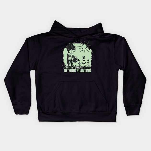 Trust The Process Of Your Planting Kids Hoodie by Trendsdk